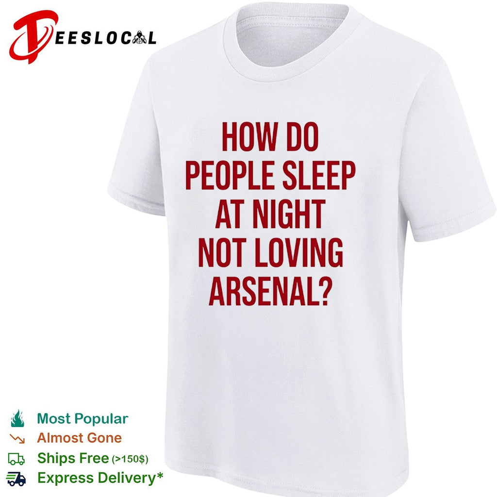 How do people sleep at night not loving Arsenal Premier League shirt Unisex