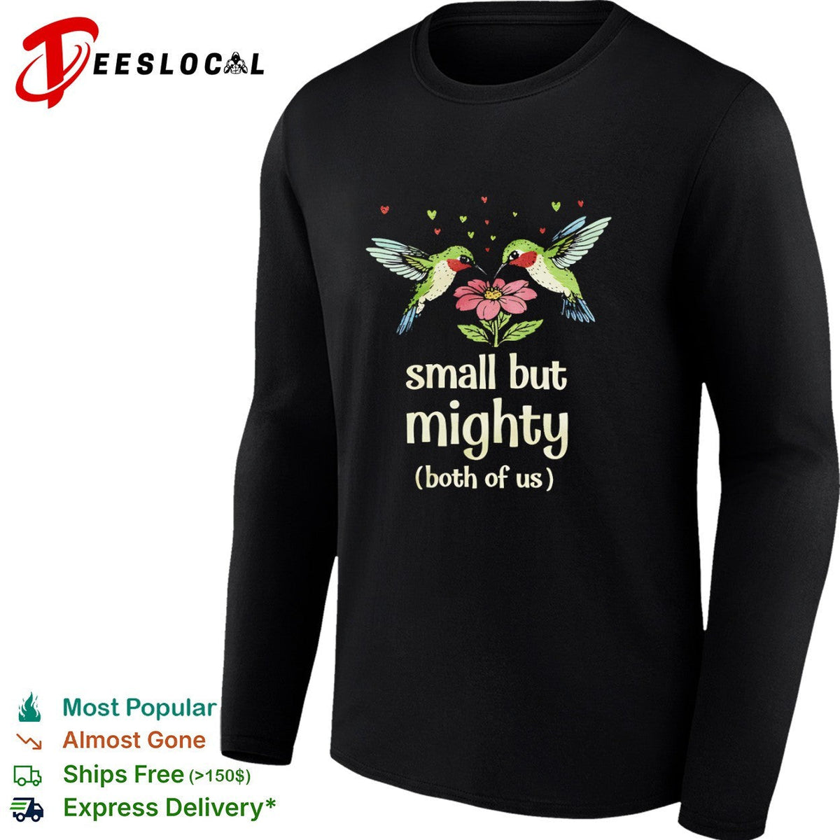Hummingbirds small but mighty both of us floral nature shirt Unisex