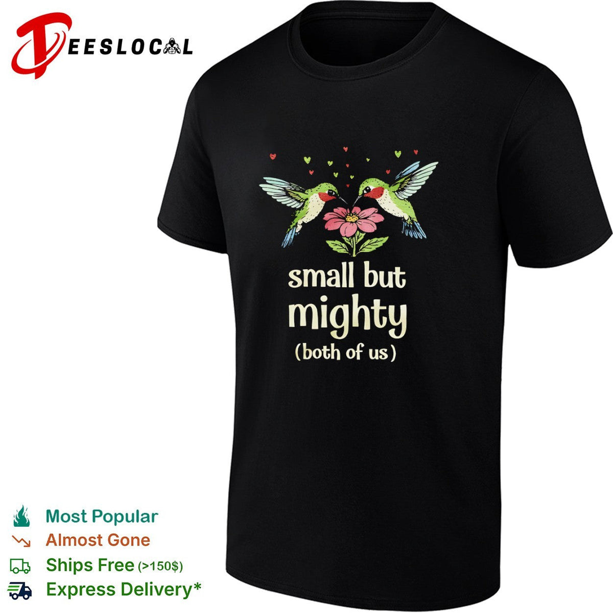 Hummingbirds small but mighty both of us floral nature shirt Unisex