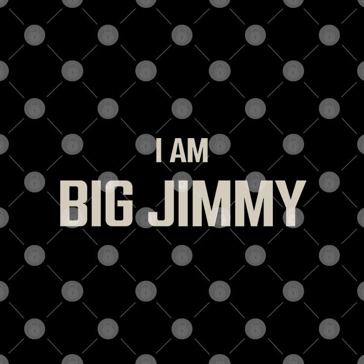 Jimmy Failla I Am Big Jimmy T Shirt Unisex