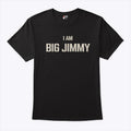 Jimmy Failla I Am Big Jimmy T Shirt Unisex