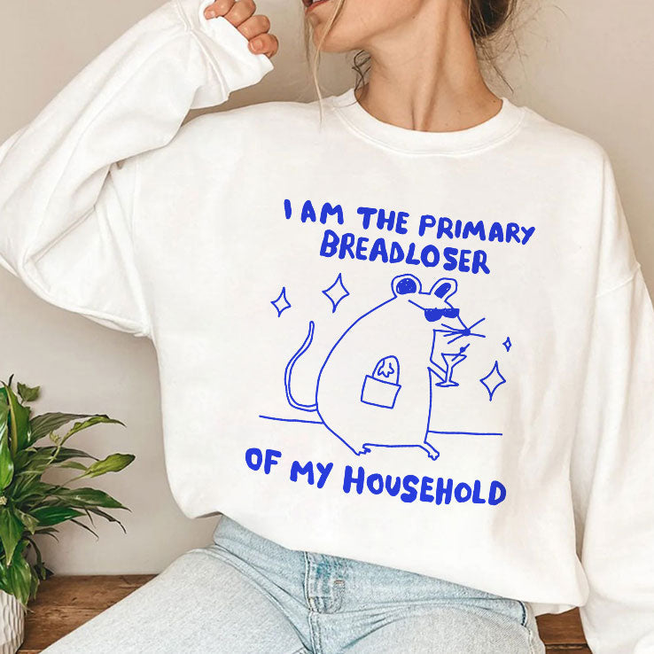 I Am The Primary Breadloser Of My Household T Shirt Unisex