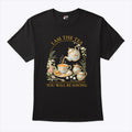 I Am The Tea You Will Be Having T Shirt Unisex