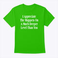 I Appreciate The Muppets On A Much Deeper Level Than You T Shirt Unisex