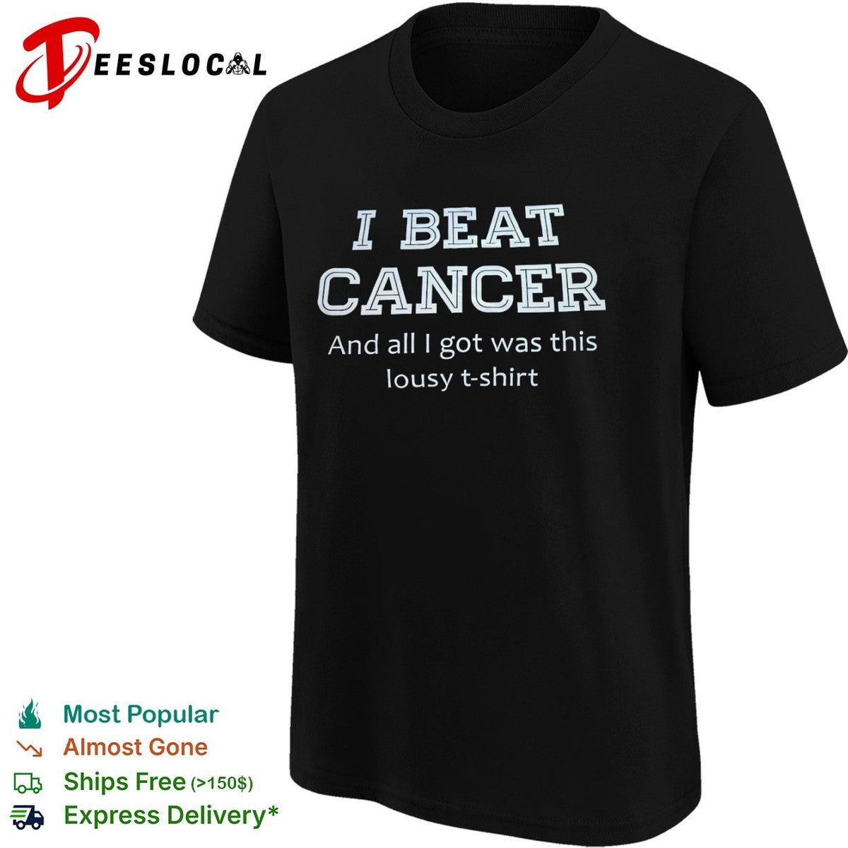 I Beat Cancer and all I got was this lousy shirt Unisex