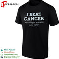 I Beat Cancer and all I got was this lousy shirt Unisex