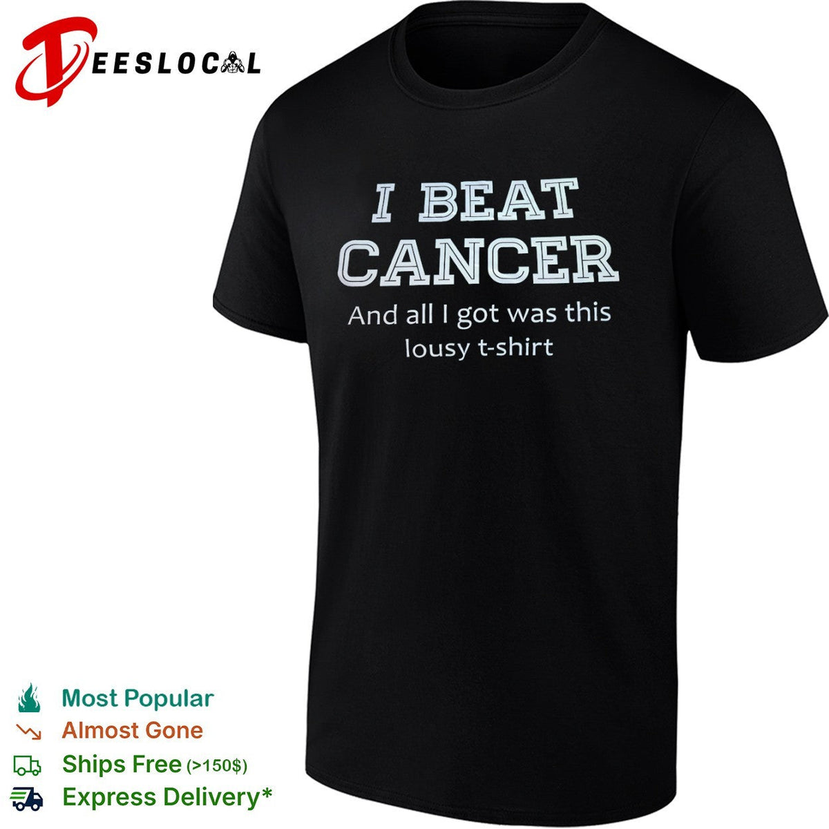 I Beat Cancer and all I got was this lousy shirt Unisex