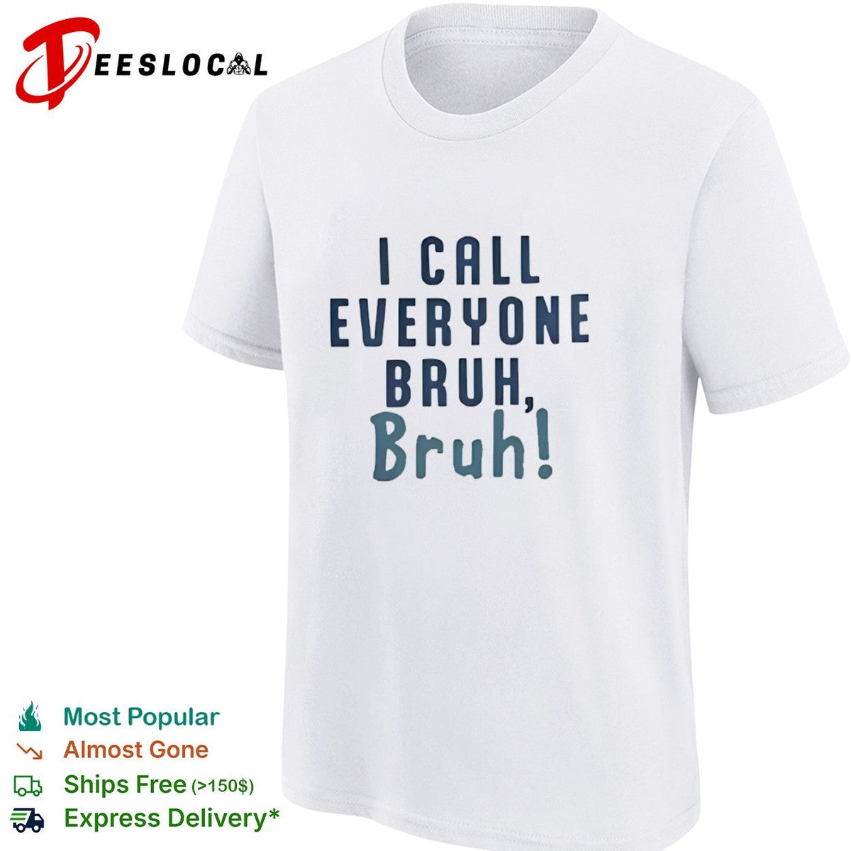 I Call Everyone Bruh Bruh shirt Unisex