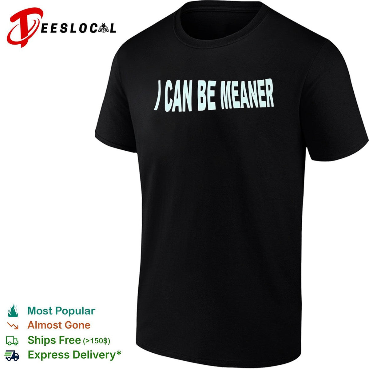 I Can Be Meaner Shirt Unisex