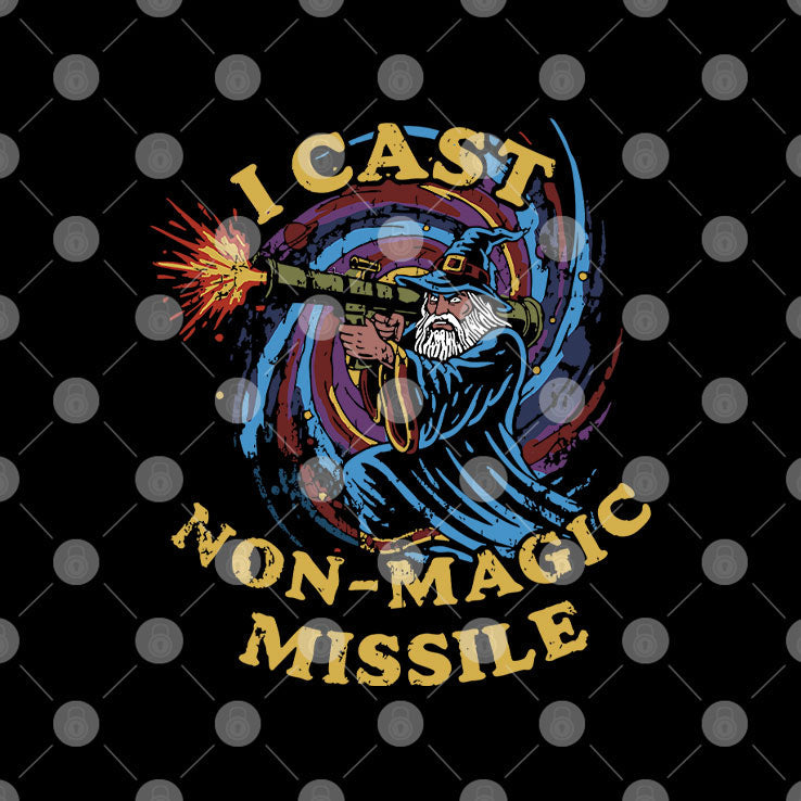 I Cast Non-Magic Missile Funny Wizard T Shirt Unisex