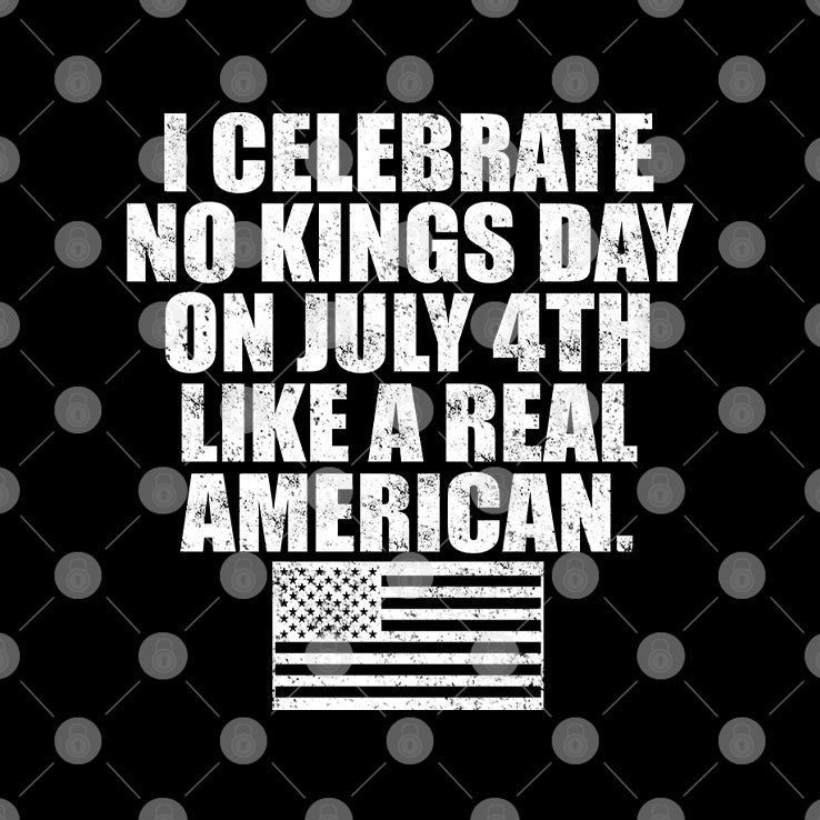 I Celebrate No Kings Day On July 4th Like A Real American T Shirt Unisex