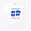 I Clocked A Gag In Montreal Quebec T Shirt Unisex