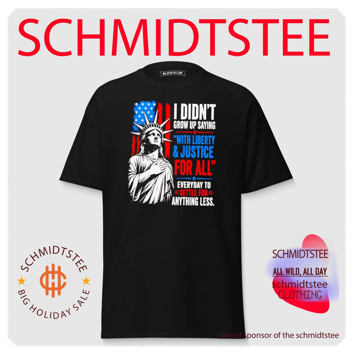 I Didn’t Grow Up Saying With Liberty & Justice For All Every Day To Settle For Anything Less shirt