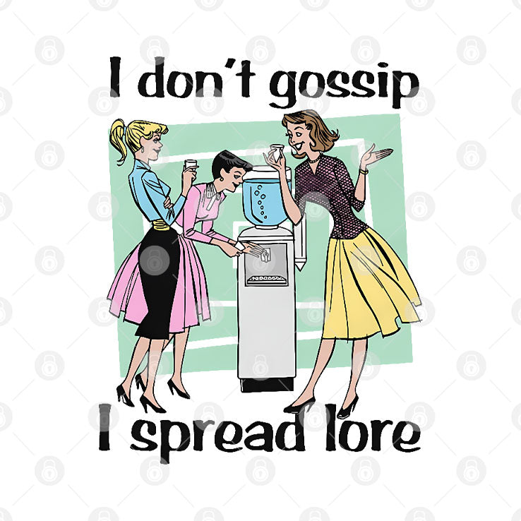 I Don’t Gossip I Spread Lore T Shirt Unisex
