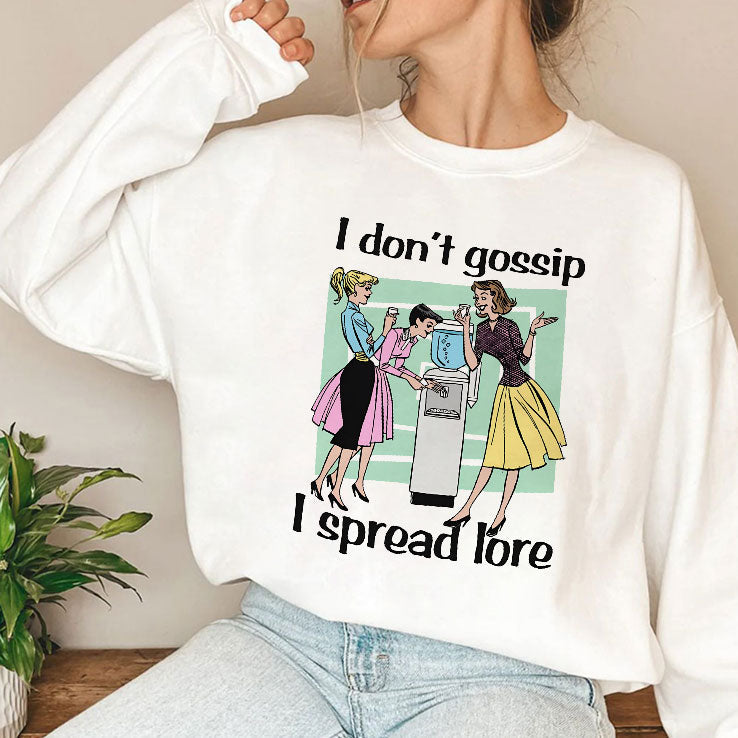 I Don’t Gossip I Spread Lore T Shirt Unisex