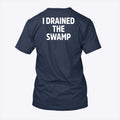 I Drained The Swamp Matching Shirt Unisex