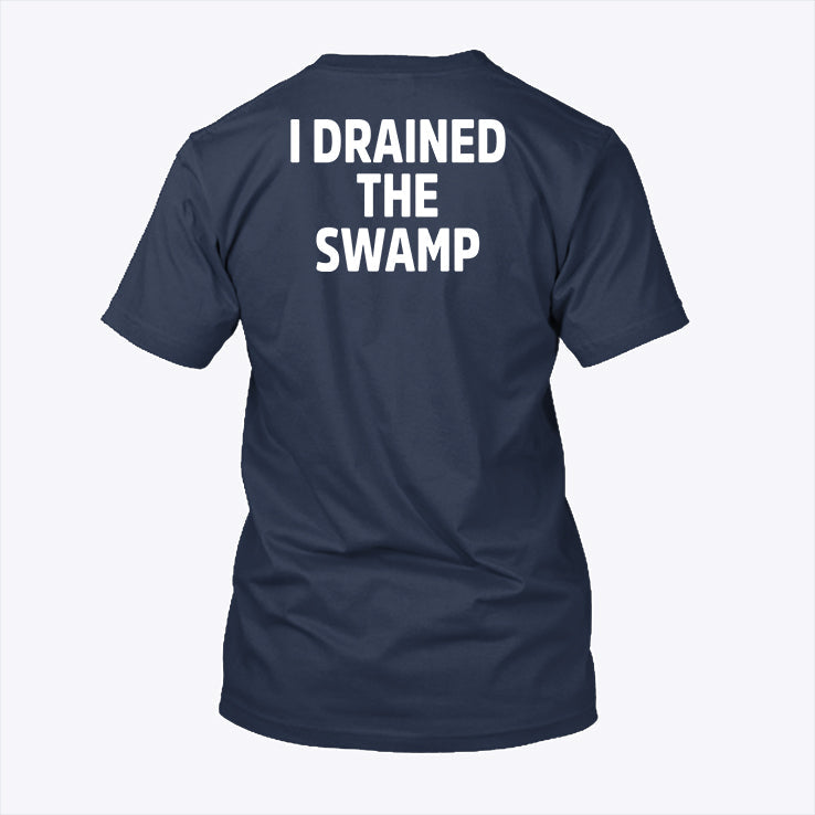 I Drained The Swamp Matching Shirt Unisex