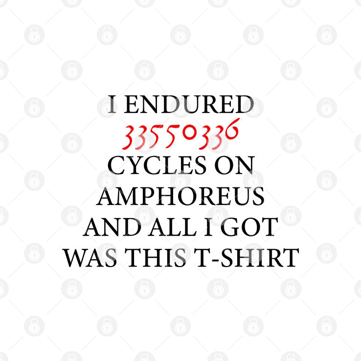 I Endured 33550336 Cycles On Amphoreus And All I Got Was This T Shirt Unisex