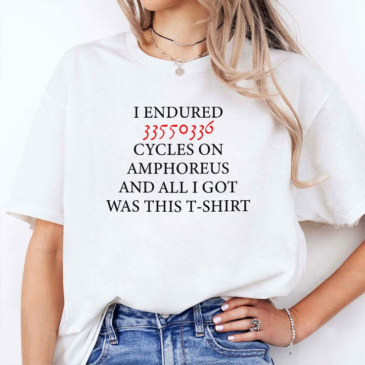 I Endured 33550336 Cycles On Amphoreus And All I Got Was This T Shirt Unisex