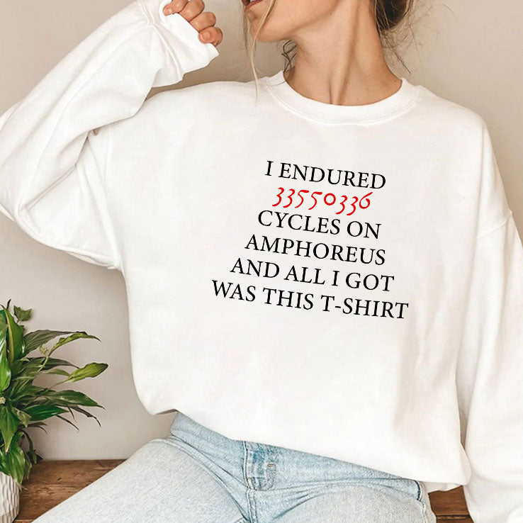 I Endured 33550336 Cycles On Amphoreus And All I Got Was This T Shirt Unisex