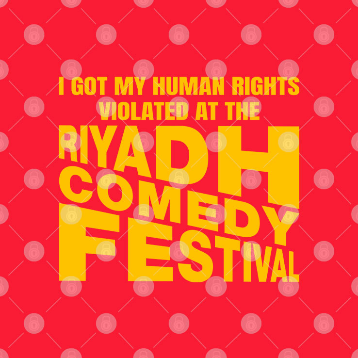 I Got My Human Rights Violated At The Riyadh Comedy Festival Shirt Unisex