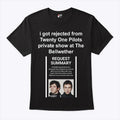 I Got Rejected From Twenty One Pilots Private Show At The Bellwether Shirt Unisex