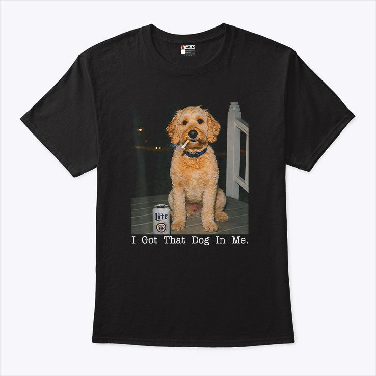 I Got That Dog In Me Golden Doodle T Shirt Unisex