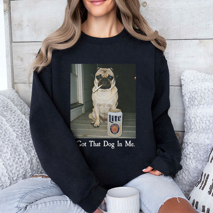 I Got That Dog In Me Pug T Shirt Unisex