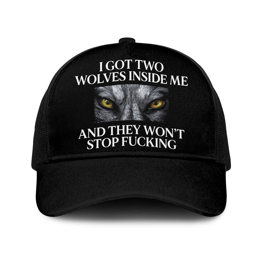 I Got Two Wolves Inside Me And They Won’t Stop Fucking Trucker Cap Unisex