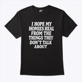 I Hope My Homies Heal From The Things They Don’t Talk About T Shirt Unisex
