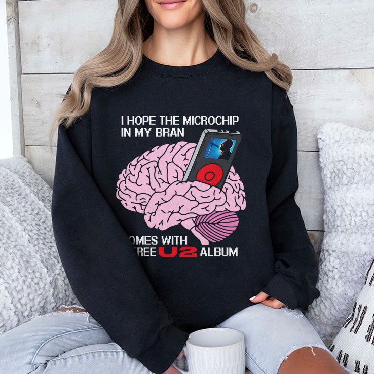 I Hope The Microchip In My Brain Comes With A Free U2 Album Shirt Unisex