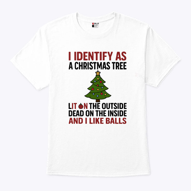 I Identify As A Christmas Tree Lit On The Outside T Shirt Unisex