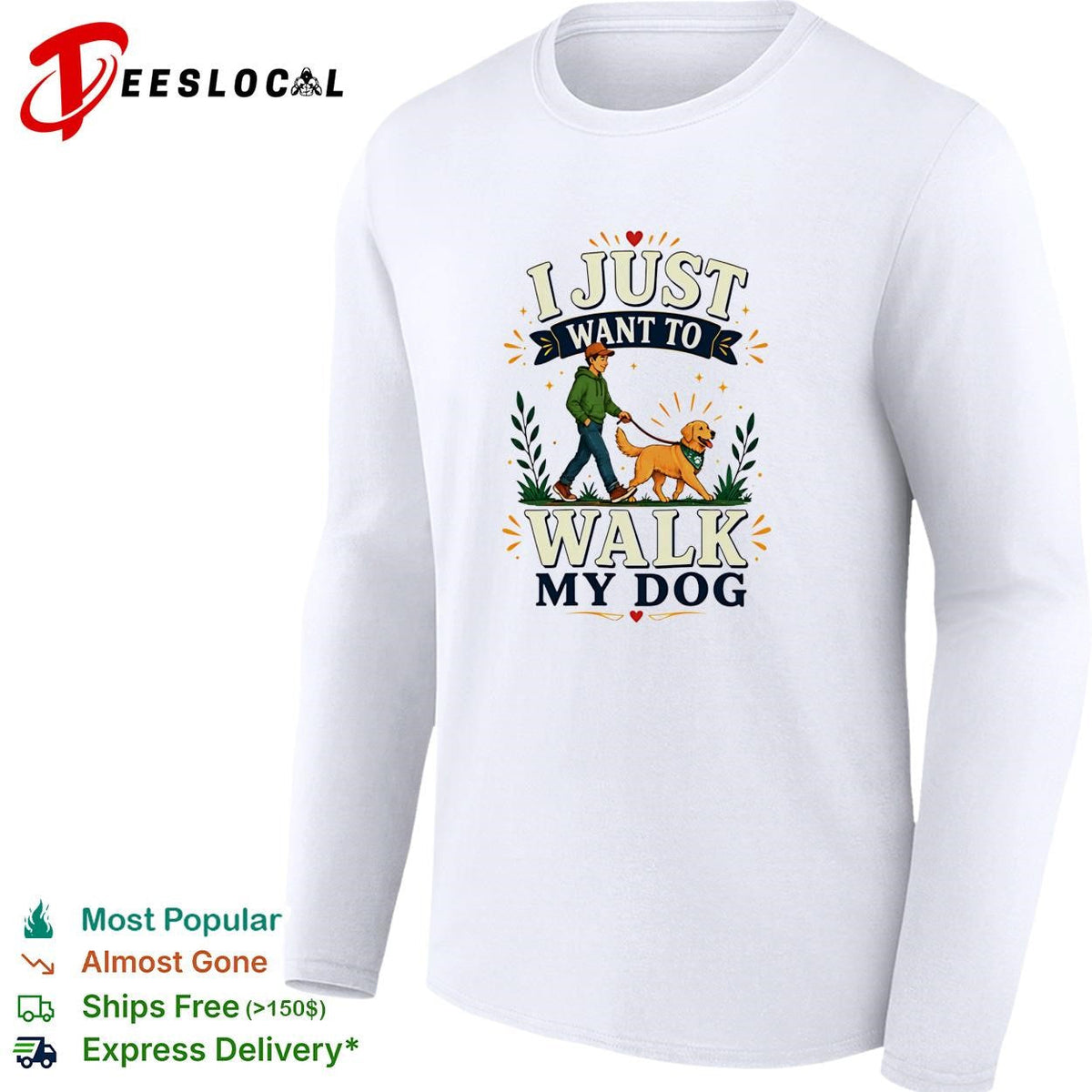 I Just Want To Walk My Dog shirt Unisex
