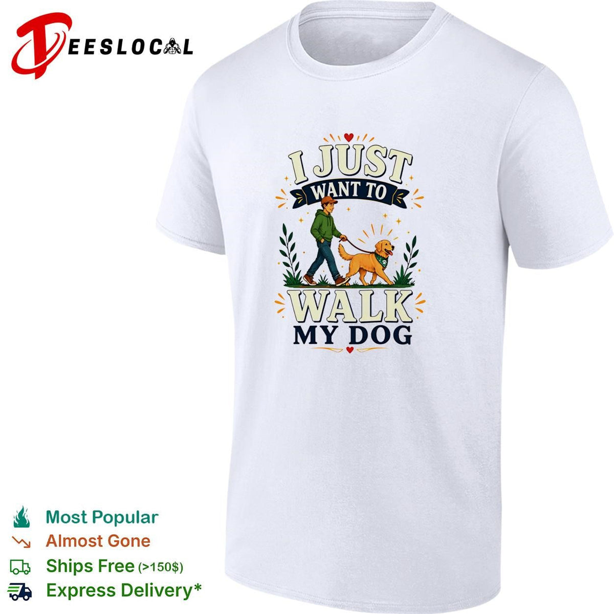 I Just Want To Walk My Dog shirt Unisex