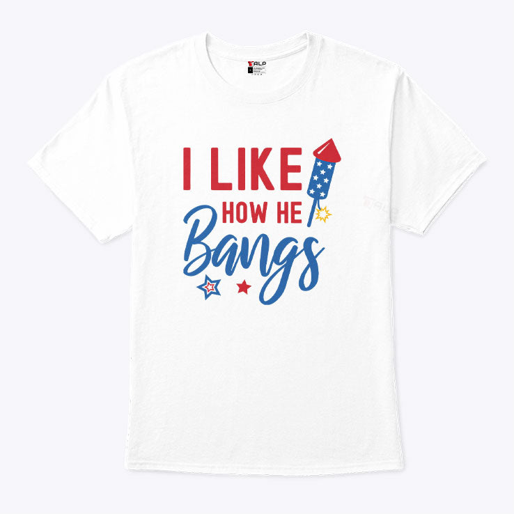 I Like How He Bangs T Shirt Unisex