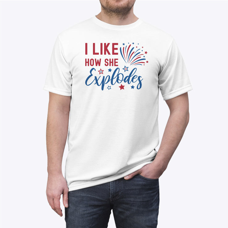 I Like How She Explodes 4th Of July T Shirt Unisex