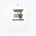 I Like The White House Like My Pants With A Lot Of Ballroom Trump T Shirt Unisex