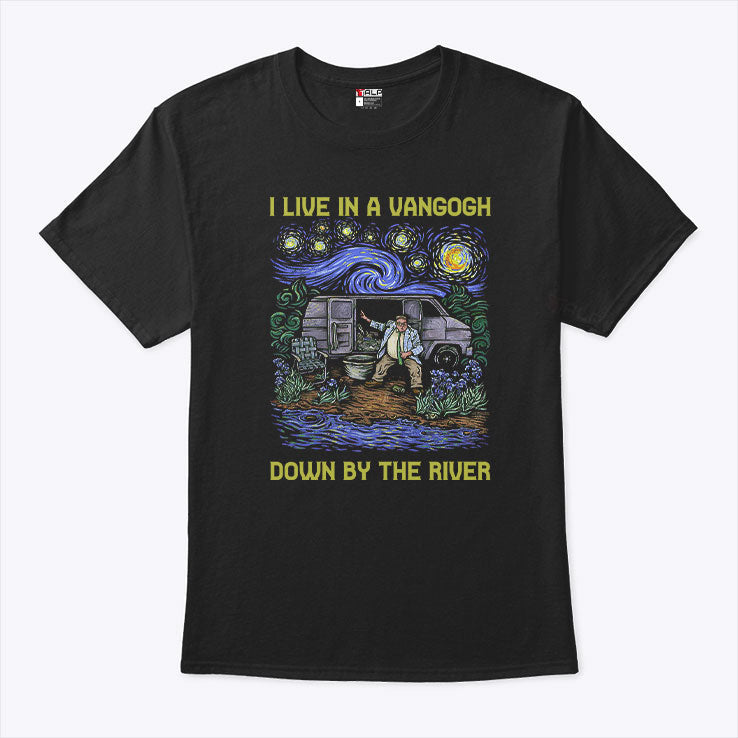 I Live In A Van Gogh Down By The River T Shirt Unisex