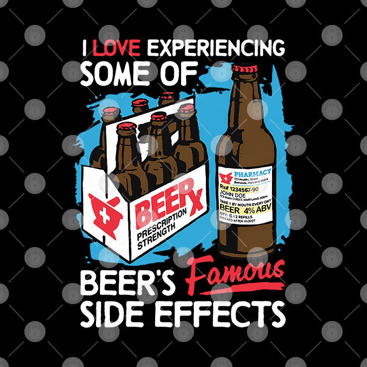 I Love Experiencing Some Of Beer’s Famous Side Effects Shirt Unisex