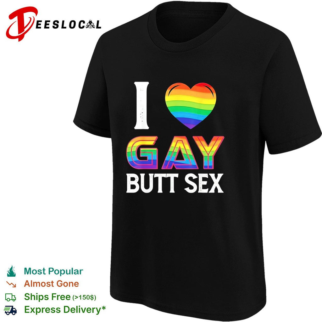 I Love Gay Butt Sex Rainbow Heart shirt Unisex