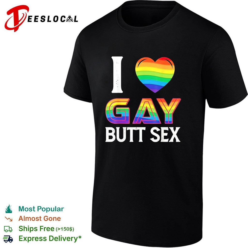 I Love Gay Butt Sex Rainbow Heart shirt Unisex