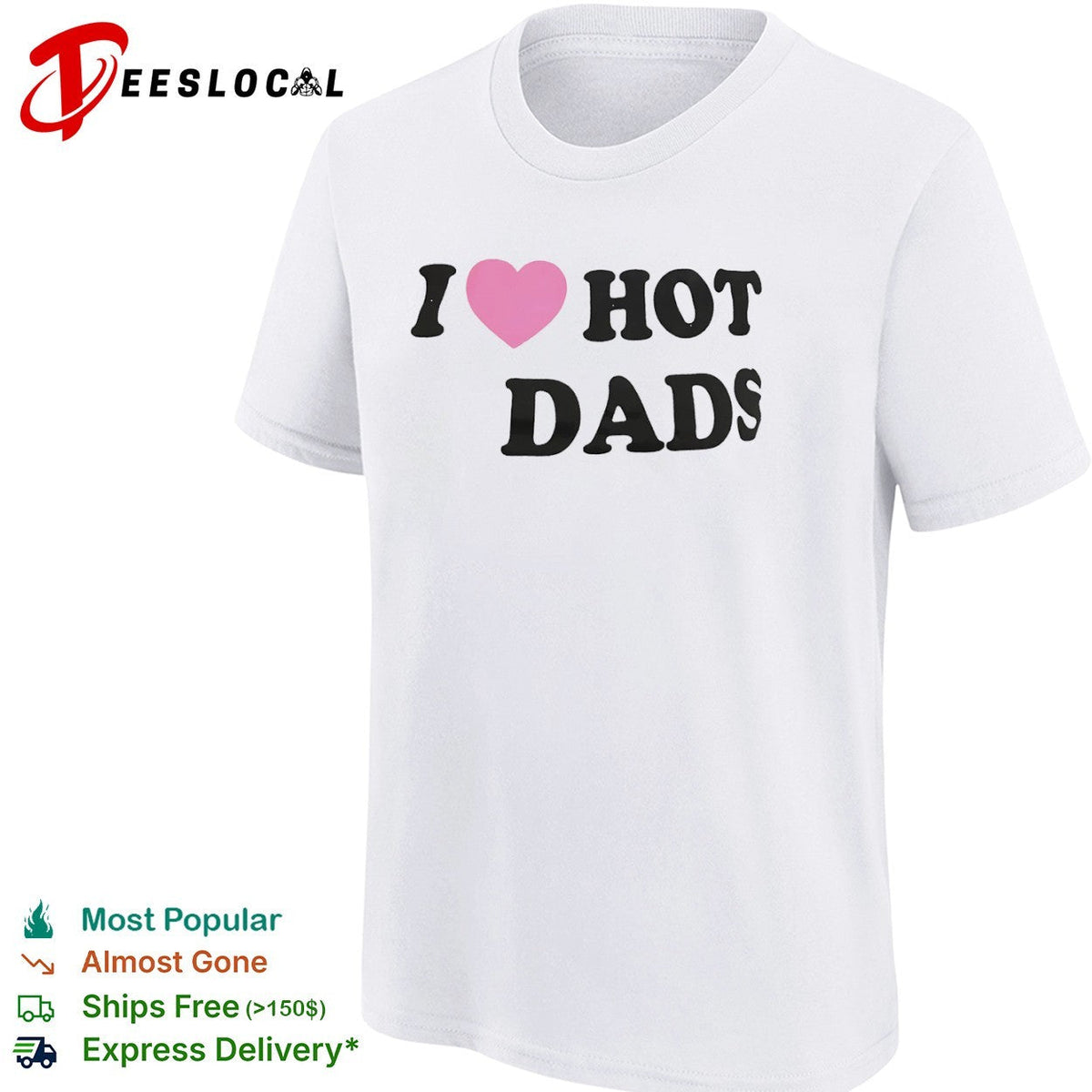 I Love Hot Dads Pink Heart Shirt Unisex