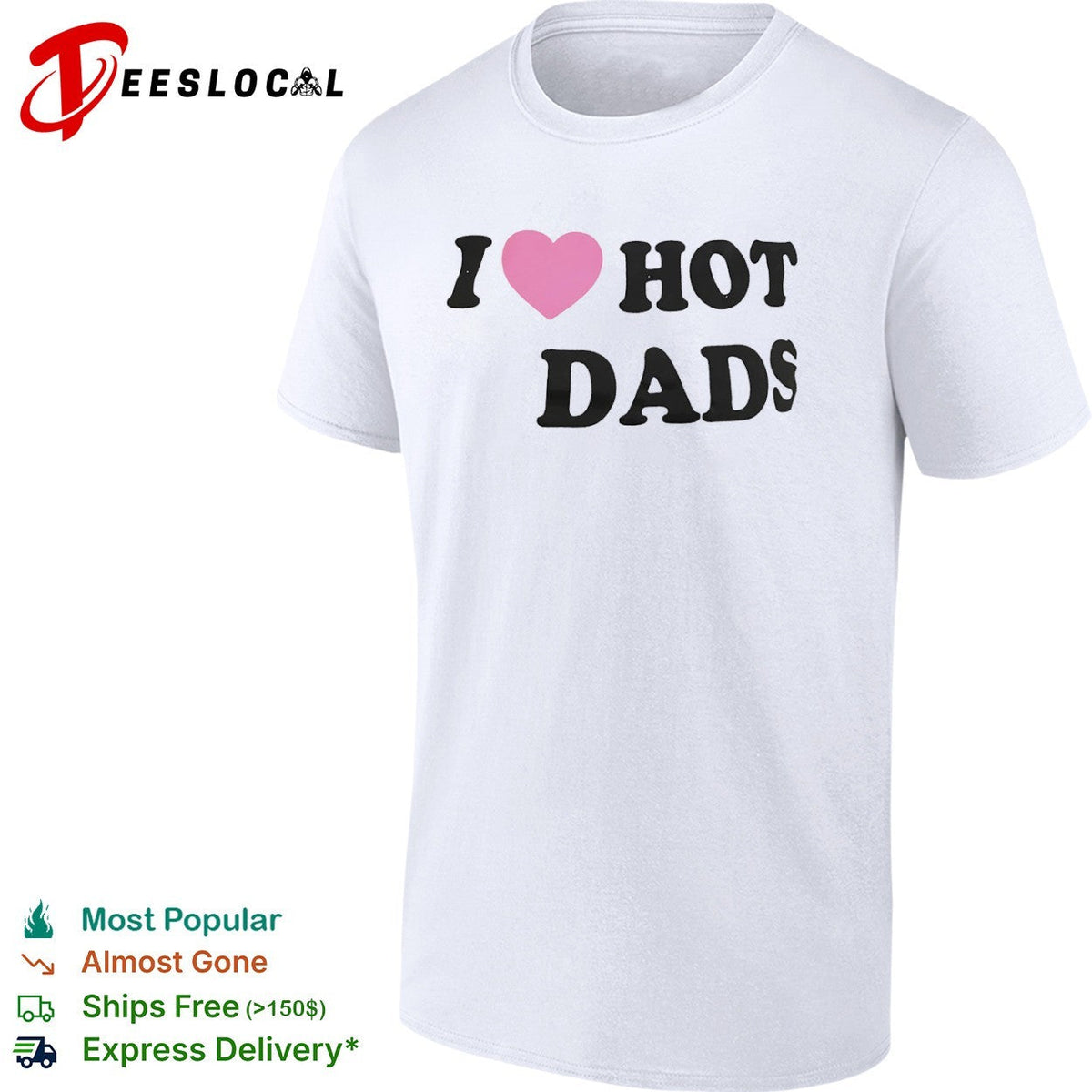 I Love Hot Dads Pink Heart Shirt Unisex