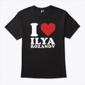I Love Ilya Rozanov T Shirt Unisex