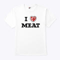 I Love Meat T Shirt Unisex