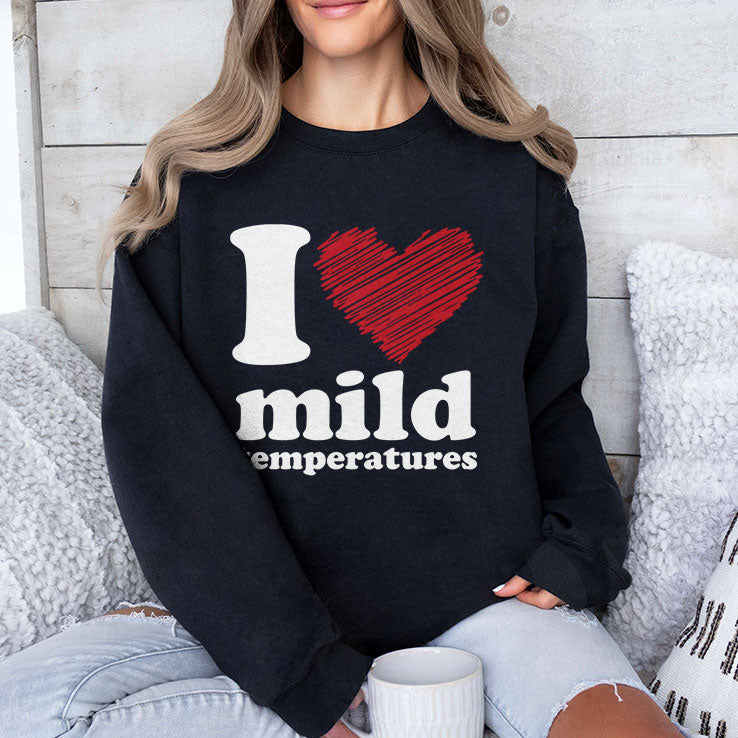 I Love Mild Temperatures T Shirt Unisex