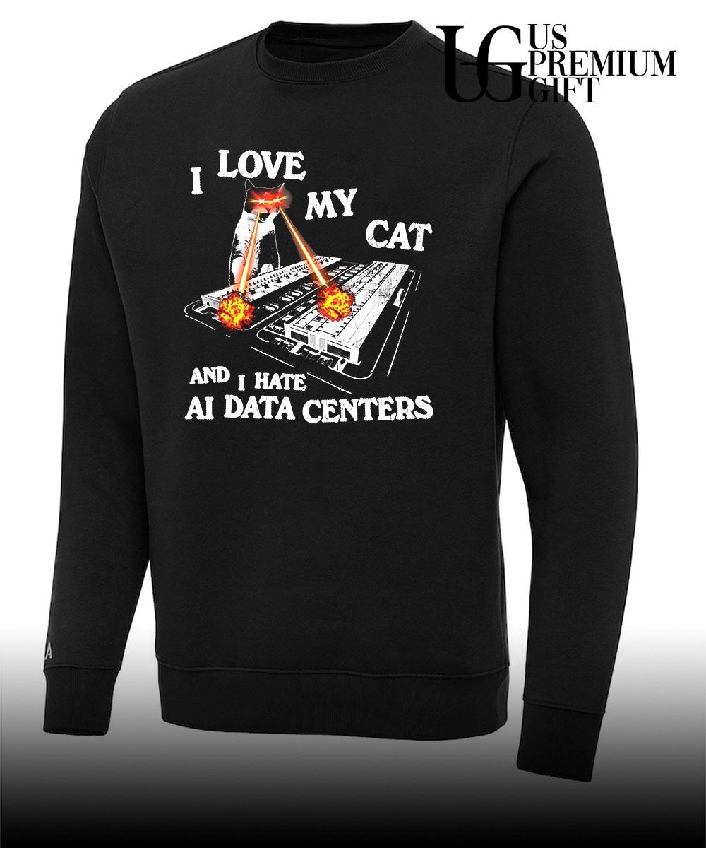 I Love My Cat Hate Data Centers shirt Unisex