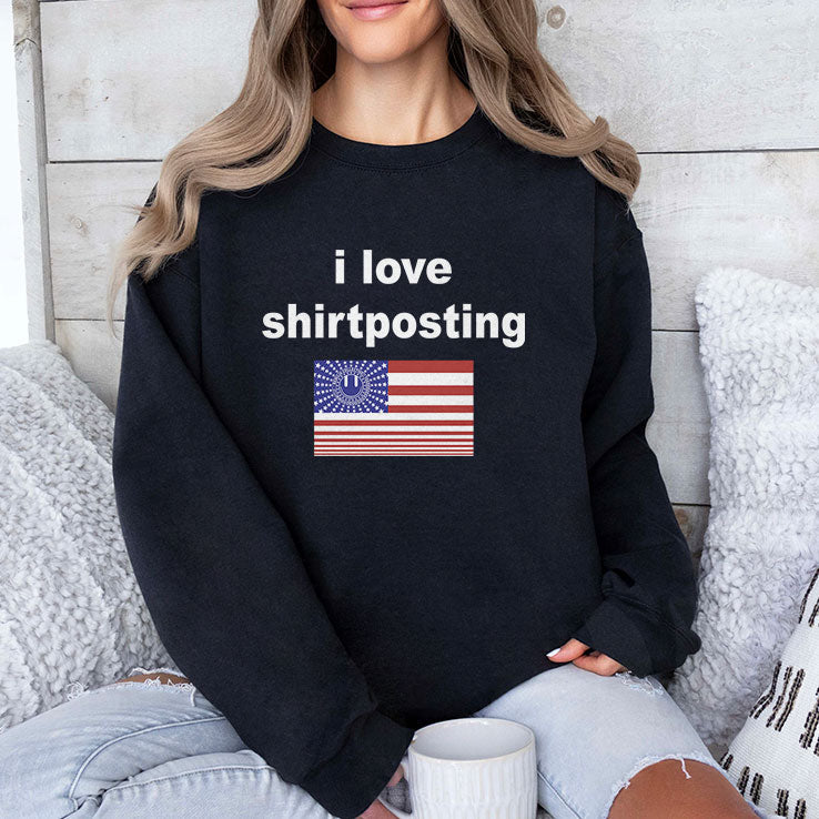 I Love Shirtposting T Shirt Unisex