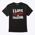 I Love The Taste Of Freedom Couple T Shirt Unisex