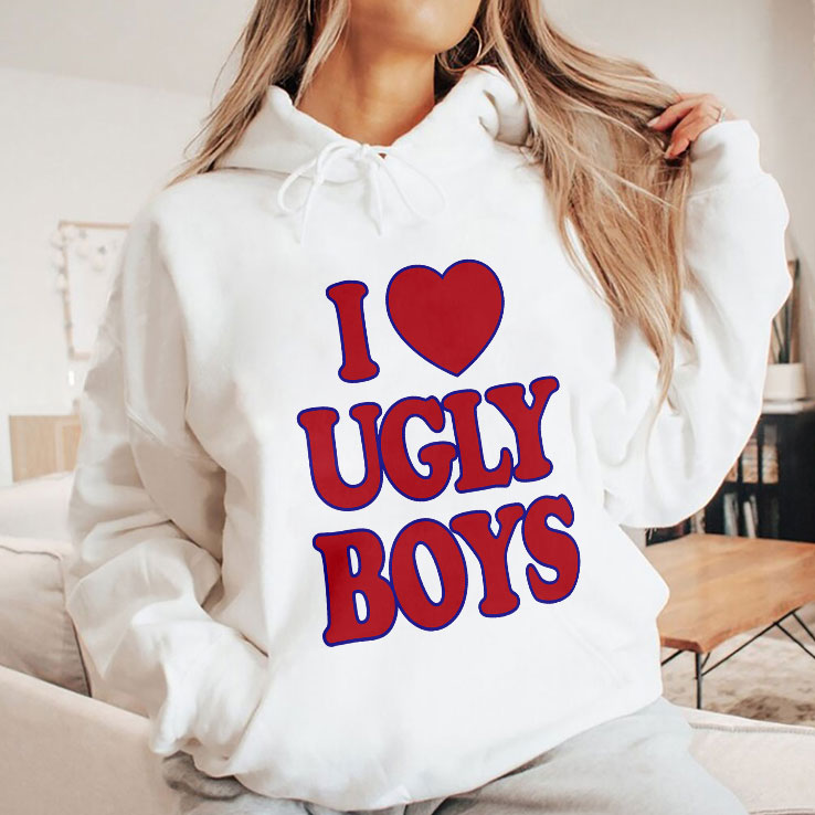 I Love Ugly Boys T Shirt Unisex